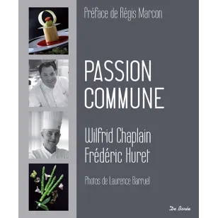 Passion commune de Wilfrid CHAPLAIN et Frédéric HURET - Éd. De Borée Visuel